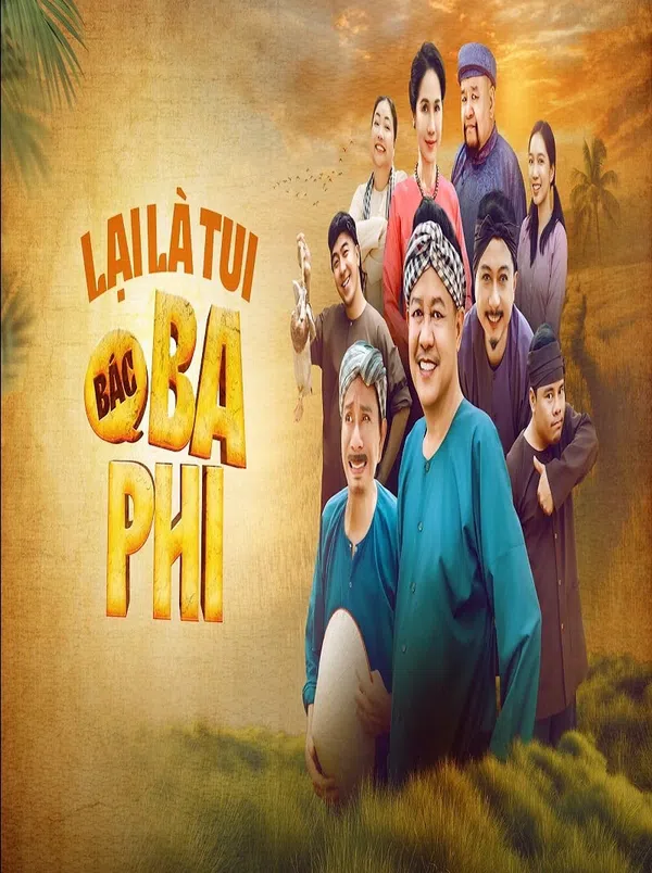 Poster phim Lại Là Tui, Bác Ba Phi trên PhimMoi