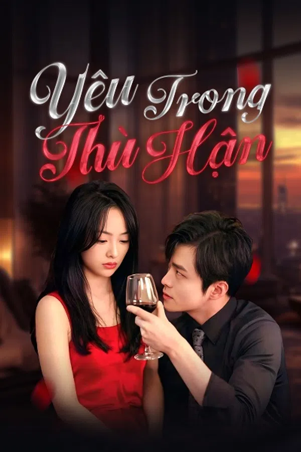 Poster phim Yêu Trong Thù Hận trên PhimMoi
